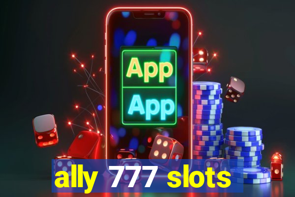 ally 777 slots